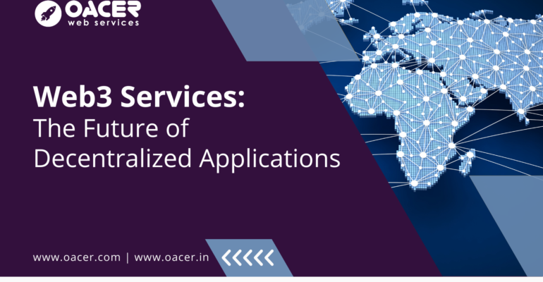 Web3 Services: The Future of Decentralized Applications