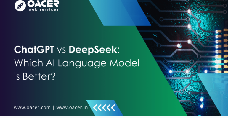 Oacer Blog - ChatGPT vs DeepSeek Which AI Language Model is Bette